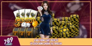 4 Đôi Thông Chặt Được Gì Và Cách Dùng Chuẩn Tại 789Club