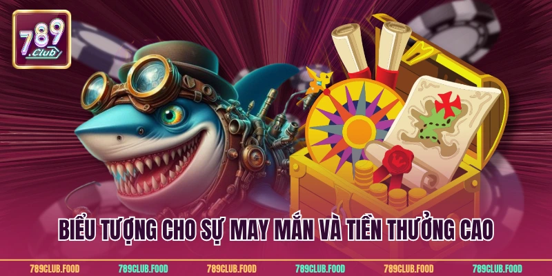 Biểu tượng cho sự may mắn và tiền thưởng cao