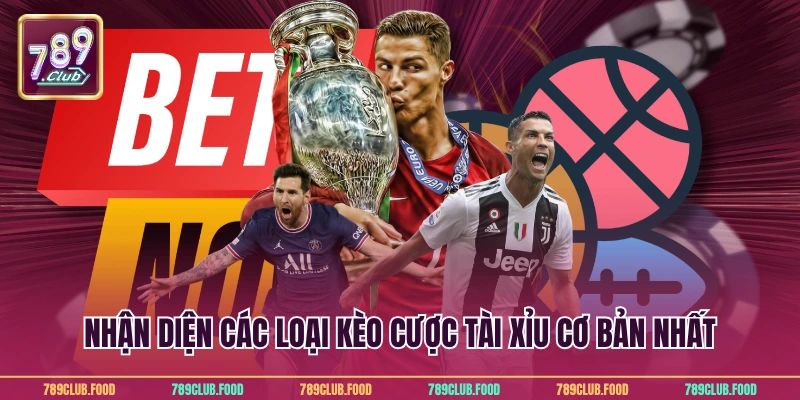 Nhận diện các loại kèo cược tài xỉu cơ bản nhất