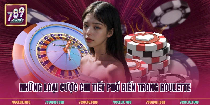 Những loại cược chi tiết phổ biến trong roulette
