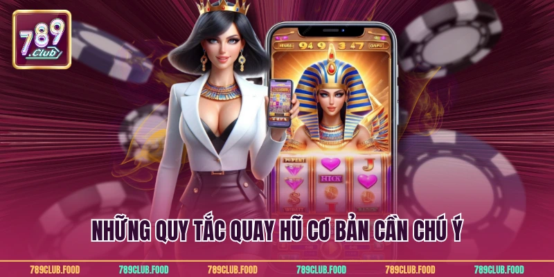 Những quy tắc quay hũ cơ bản cần chú ý