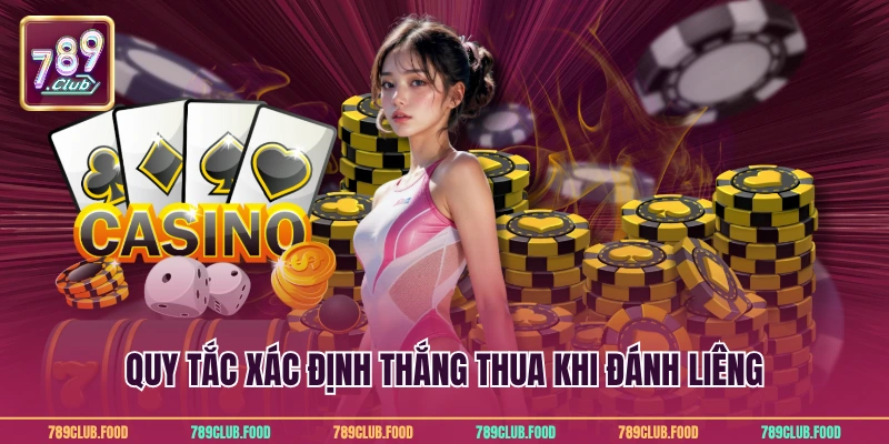 Quy tắc xác định thắng thua khi đánh liêng