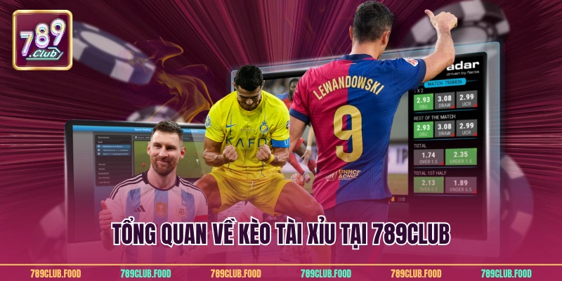 Tổng quan về kèo tài xỉu tại 789Club