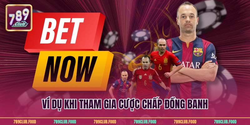 Ví dụ khi tham gia cược chấp đồng banh